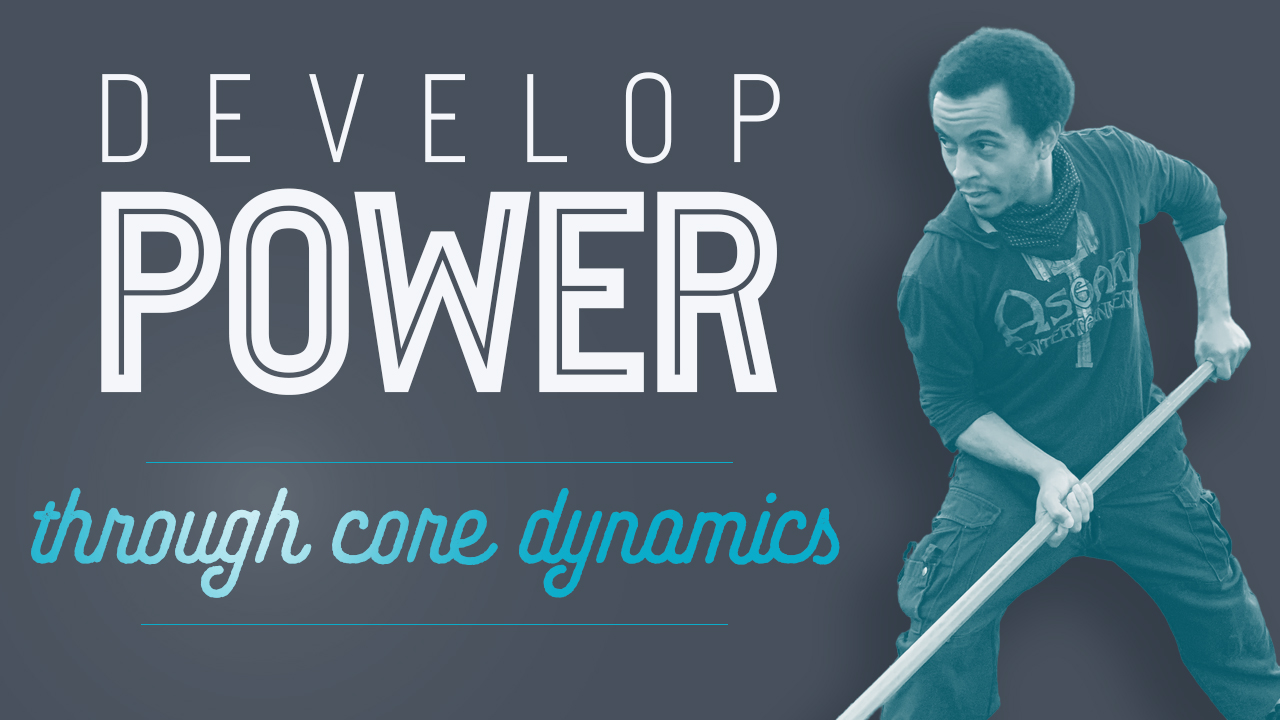 develop power through core dynamics